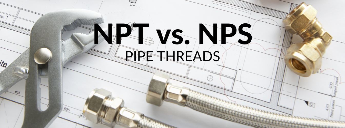 NPT vs. NPS Pipe Threads