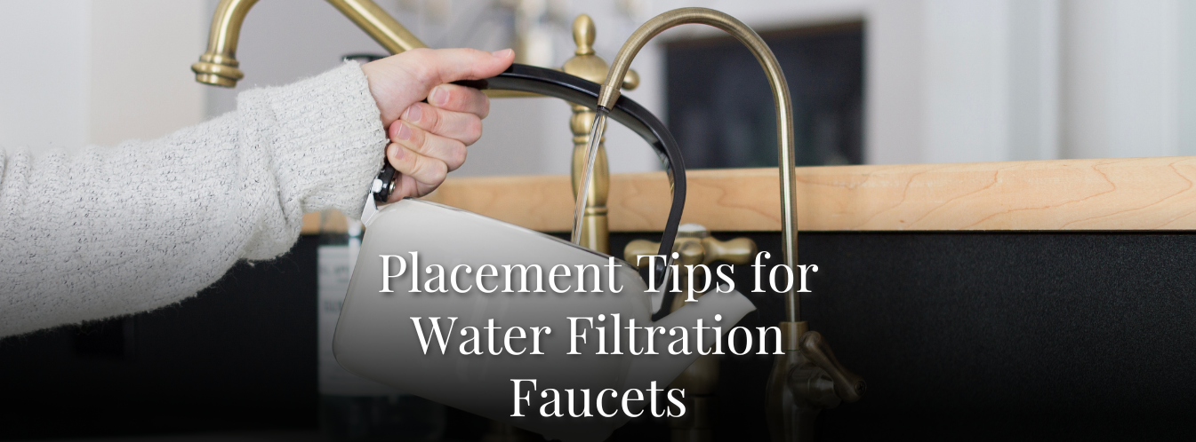 Placement Tips for Water Filtration Faucets | Kingston Brass