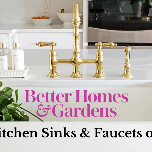 Kingston’s Kitchen Sink & Faucet Wins Better Homes & Gardens' Best of 2024