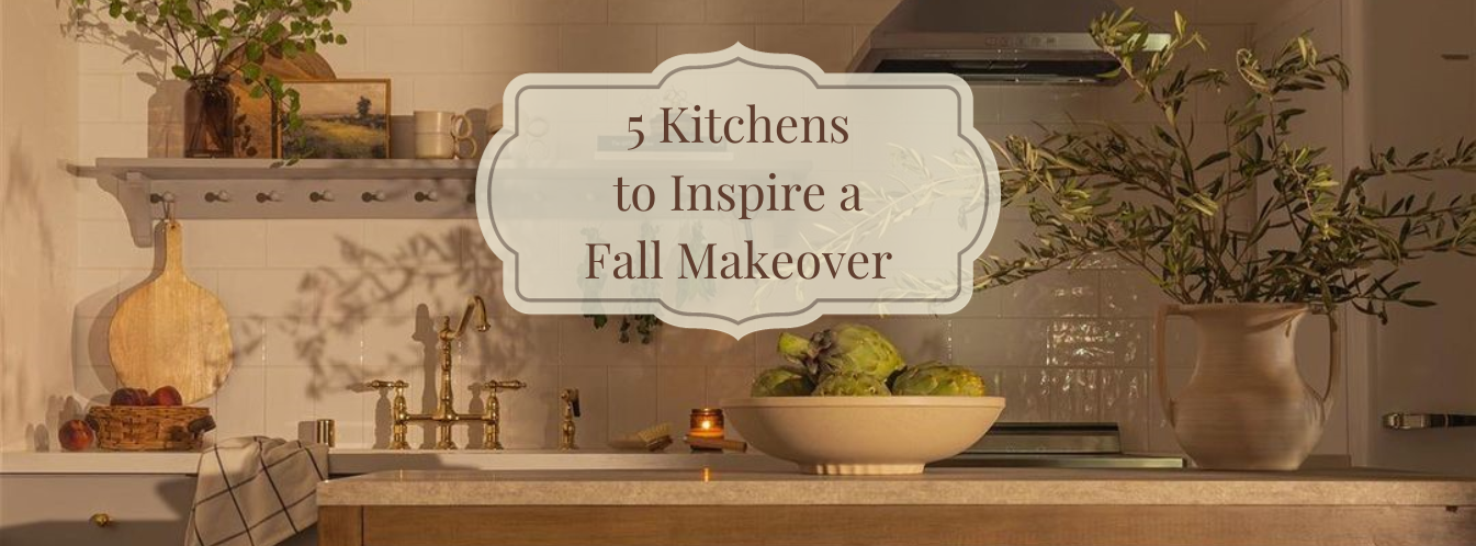 5 Kitchens to Inspire a Fall Makeover