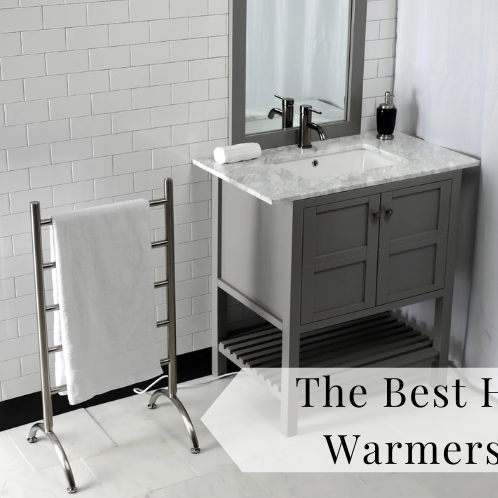 The Best Heated Towel Warmers for Winter