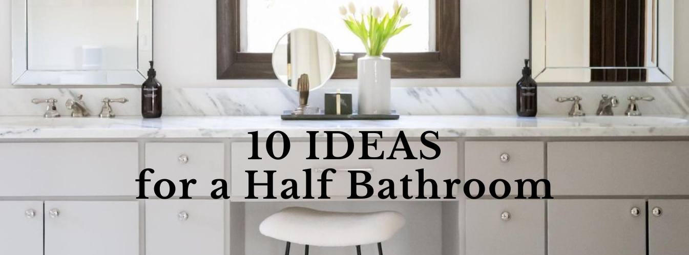 10 Ideas for a Half Bathroom
